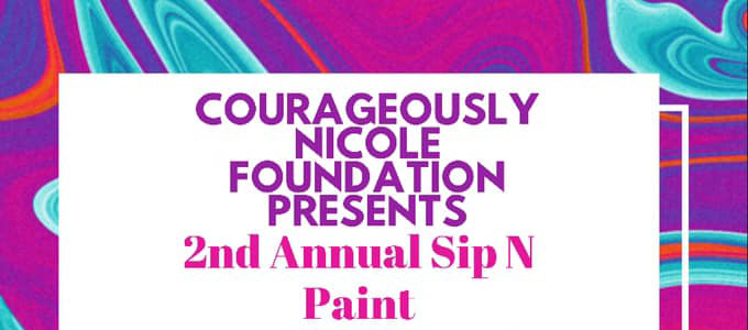 Courageously Nicole Foundation 2nd Annual Sip n Paint at Sips & Strokes